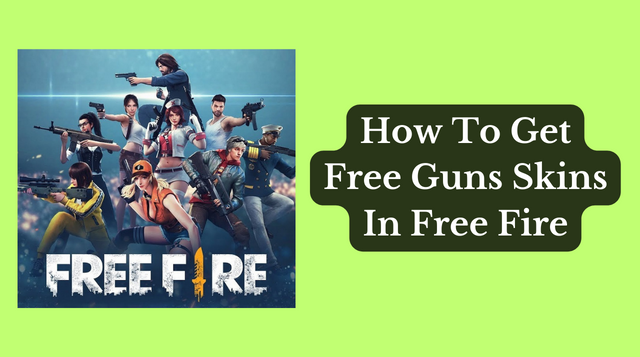 How To Get Free Guns Skins In Free Fire