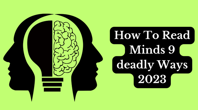 How To Read Minds 9 deadly Ways 2023