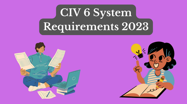 CIV 6 System Requirements 2023