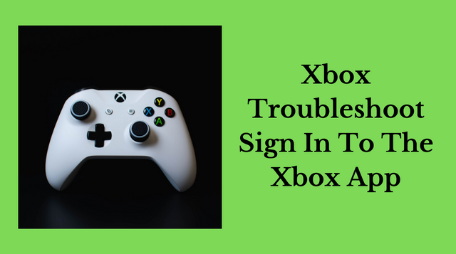 Xbox Troubleshoot Sign In To The Xbox App