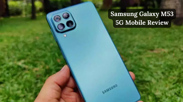 Samsung Galaxy M53 5G Mobile Review