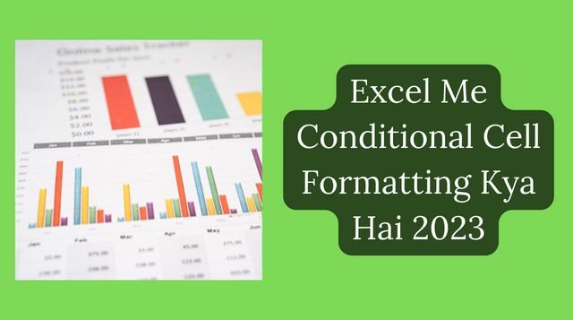 Excel Me Conditional Cell Formatting Kya Hai 2023